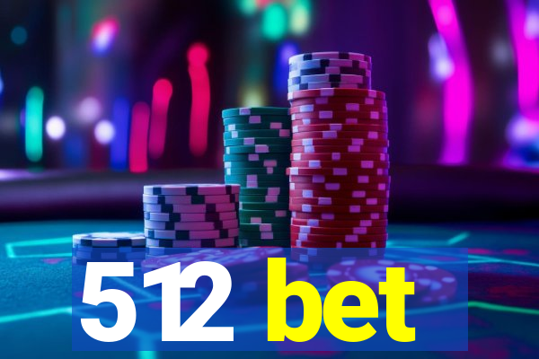 512 bet